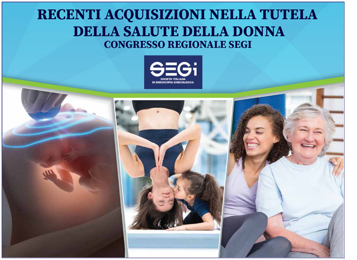 Recenti acquisizioni nella tutela della salute della donna Congresso Regionale SEGI