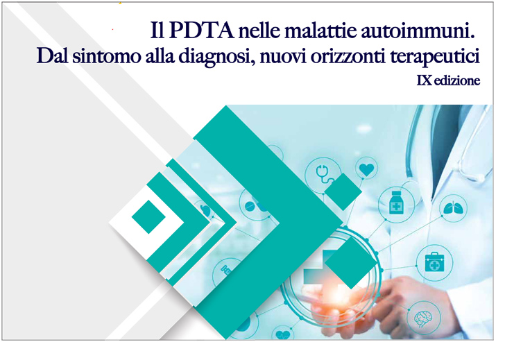 Il percorso diagnostico terapeutico ed assistenziale nelle malattie autoimmuni. Dal sintomo alla diagnosi, nuovi scenari terapeutici