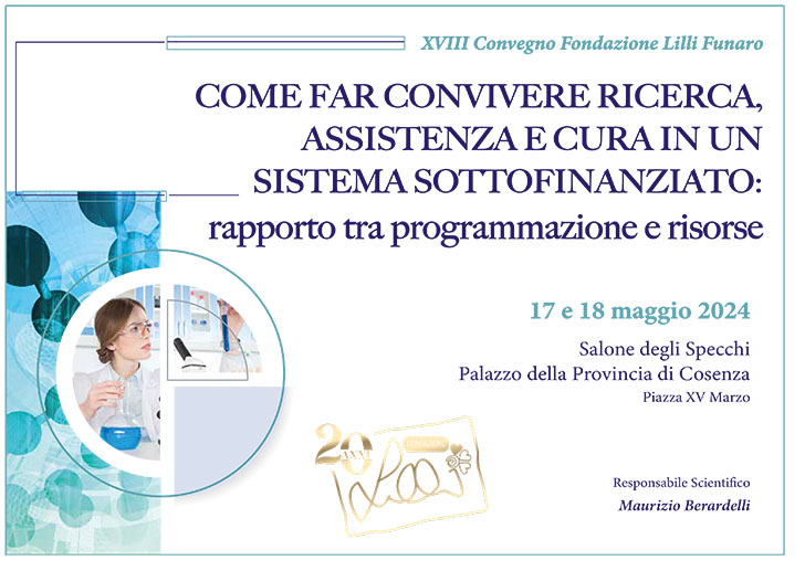 XVIII Convegno Fondazione Lilli. Come far convivere ricerca, assistenza e cura in un sistema sottofinanziato: rapporto tra programmazione e risorse