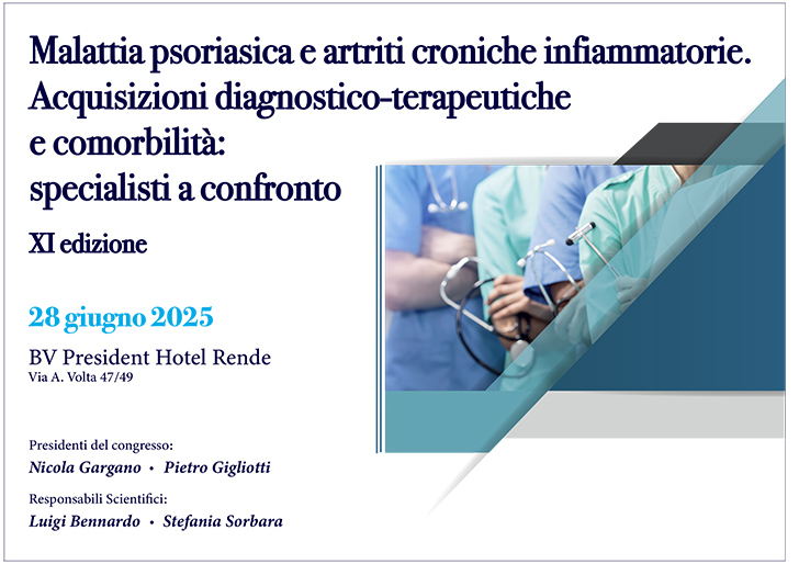 Malattia psoriasica, artriti croniche infiammatorie. Acquisizioni diagnostico-terapeutiche e comorbilità: specialisti a confronto. XI edizione 
