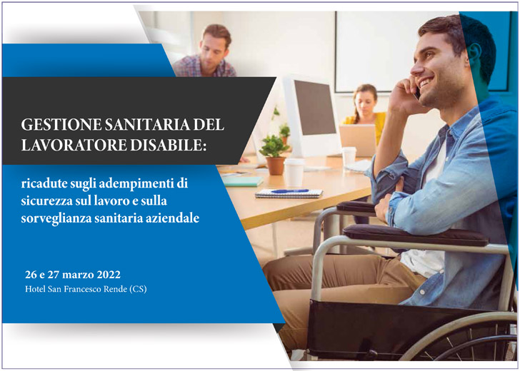 Gestione sanitaria del lavoratore disabile: ricadute sugli adempimenti di sicurezza sul lavoro e sulla sorveglianza sanitaria aziendale  